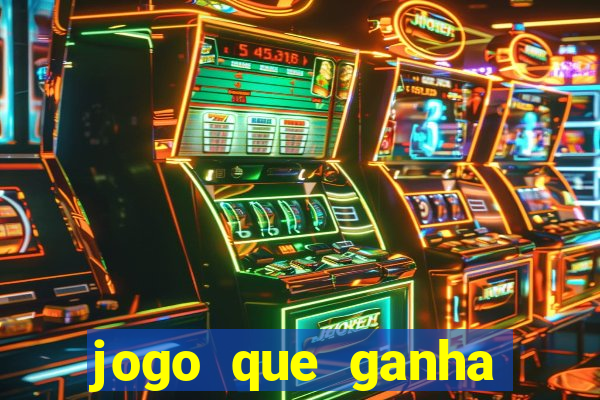 jogo que ganha dinheiro de verdade pix