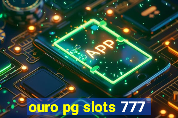 ouro pg slots 777