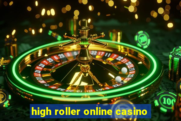 high roller online casino