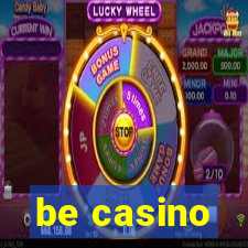 be casino