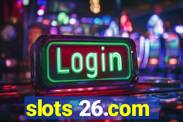 slots 26.com