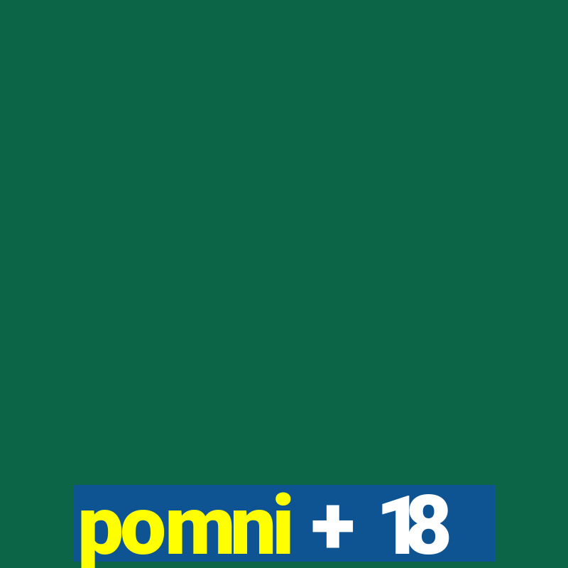 pomni + 18