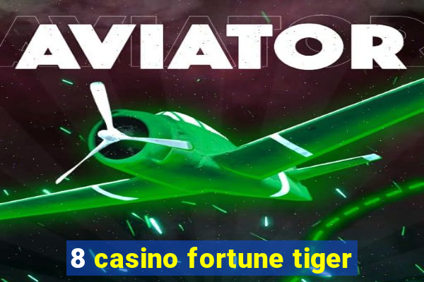 8 casino fortune tiger