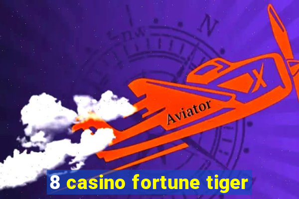 8 casino fortune tiger