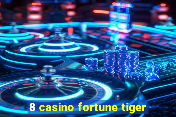 8 casino fortune tiger