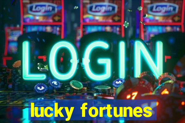 lucky fortunes