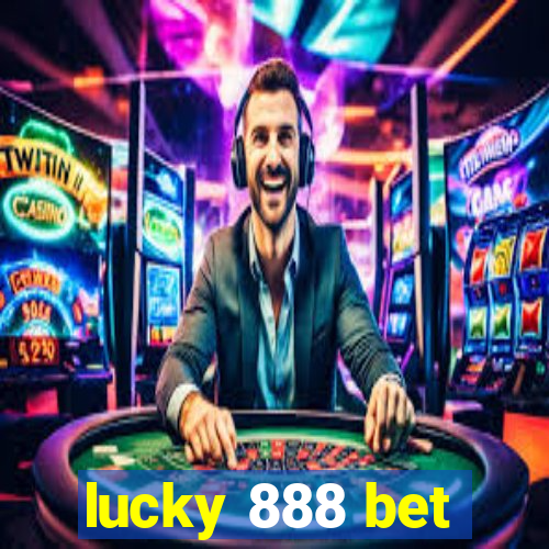 lucky 888 bet