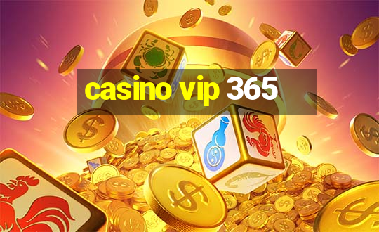 casino vip 365