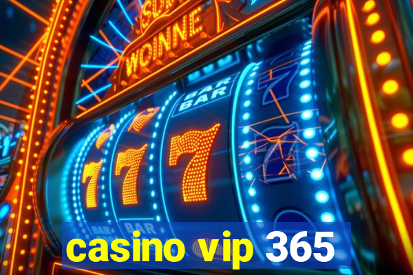 casino vip 365