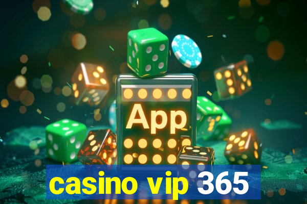 casino vip 365