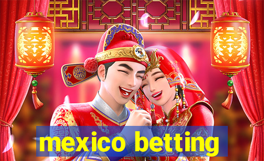 mexico betting