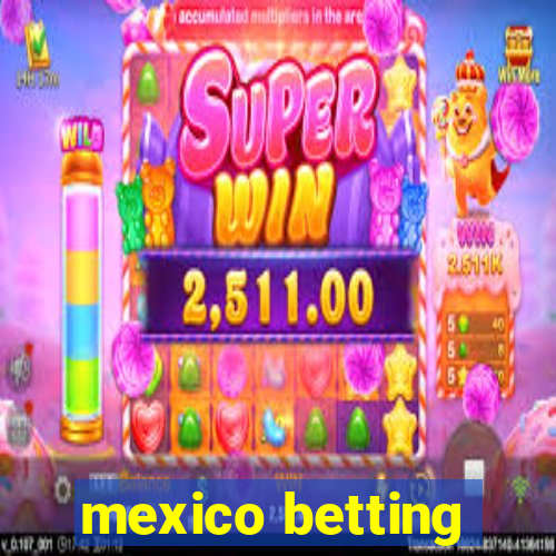 mexico betting