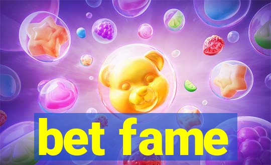 bet fame