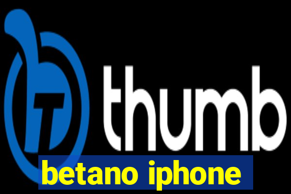 betano iphone