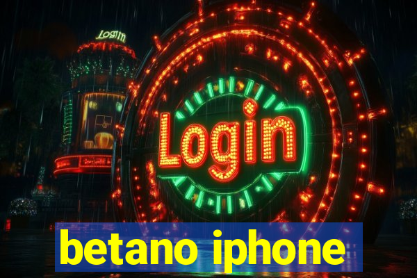 betano iphone