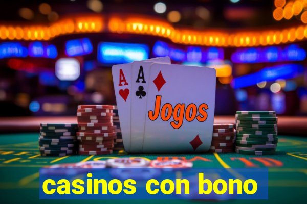 casinos con bono