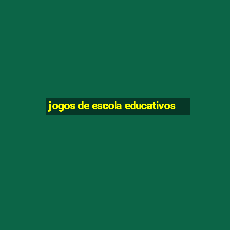 jogos de escola educativos