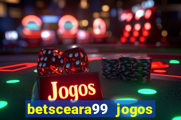 betsceara99 jogos de amanh?