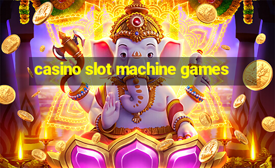 casino slot machine games