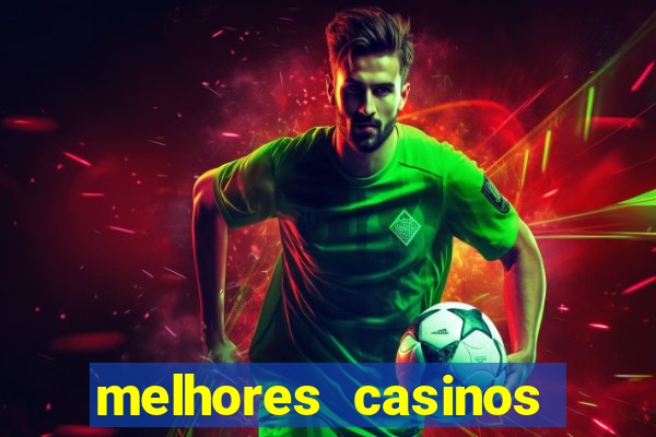 melhores casinos online do mundo