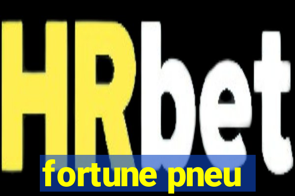 fortune pneu