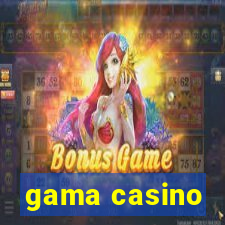 gama casino