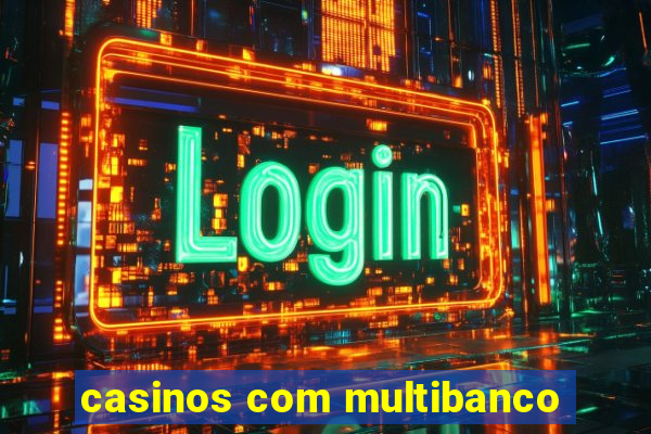 casinos com multibanco