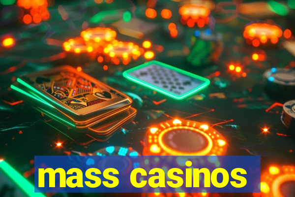 mass casinos