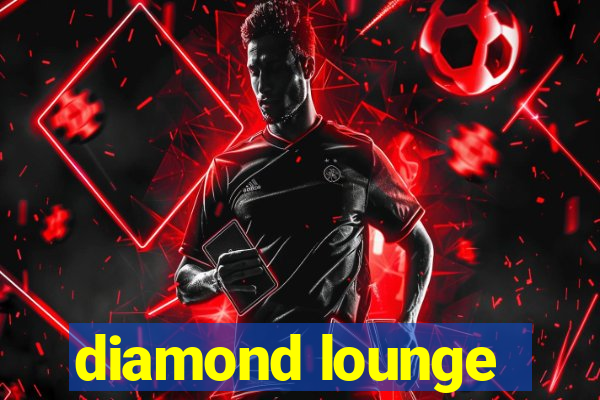 diamond lounge