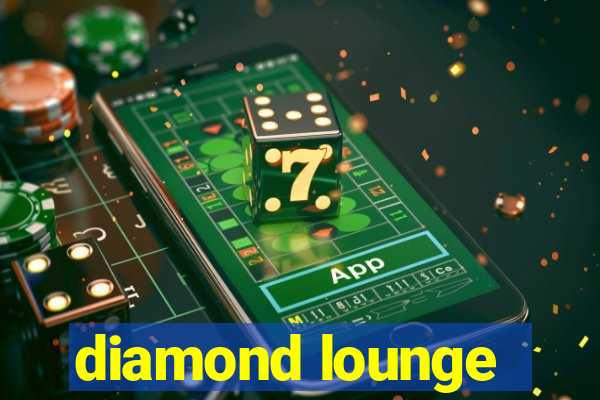 diamond lounge