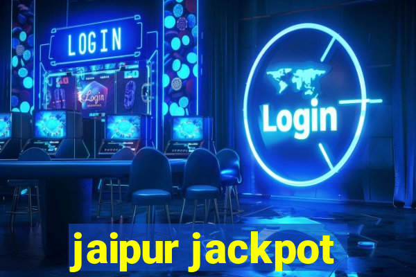 jaipur jackpot