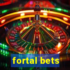 fortal bets