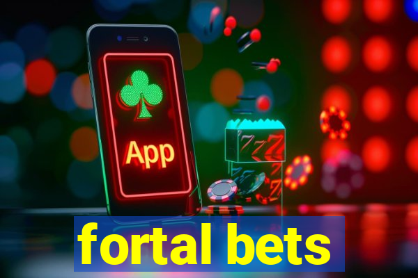 fortal bets