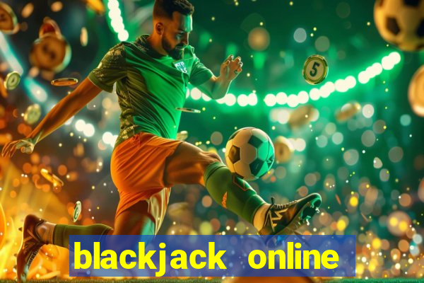 blackjack online casino games