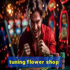 tuning flower shop