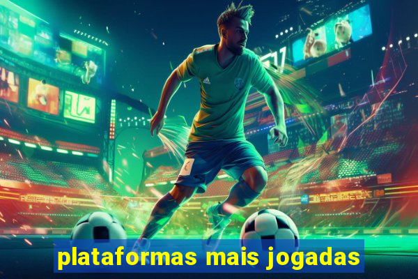 plataformas mais jogadas