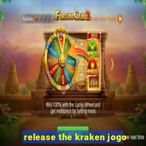 release the kraken jogo