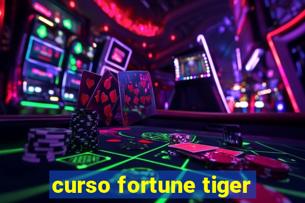 curso fortune tiger