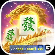 777bet 茅 confi谩vel