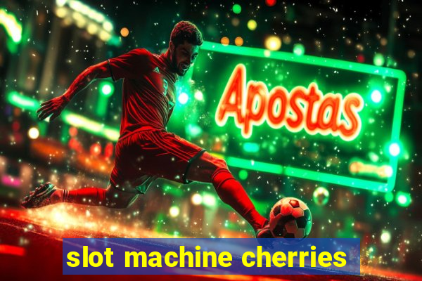 slot machine cherries