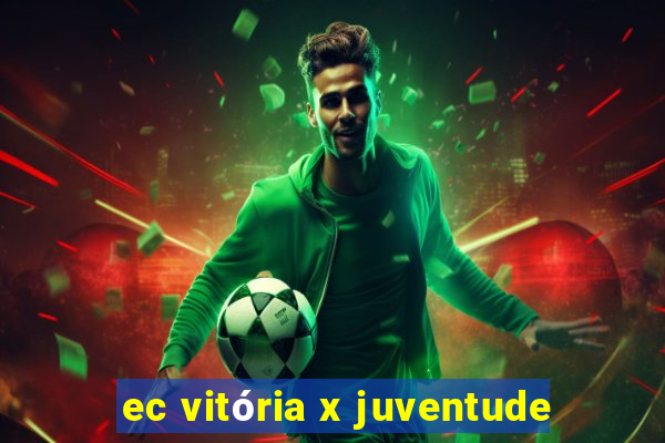 ec vitória x juventude