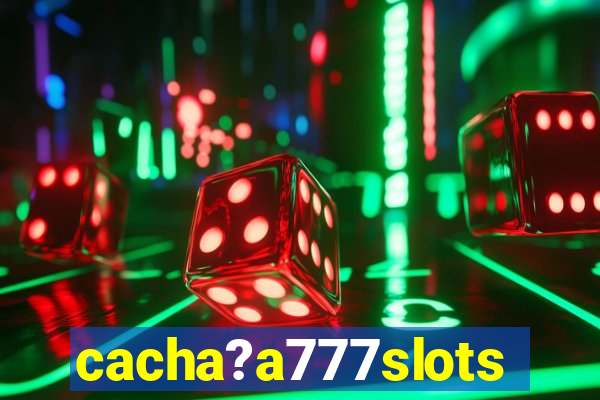 cacha?a777slots