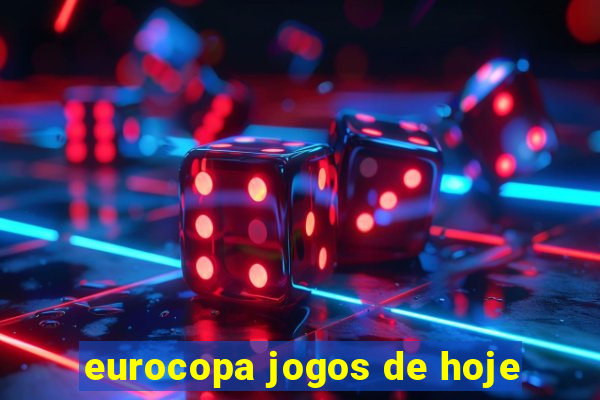 eurocopa jogos de hoje