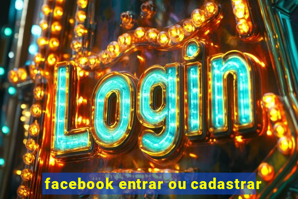 facebook entrar ou cadastrar