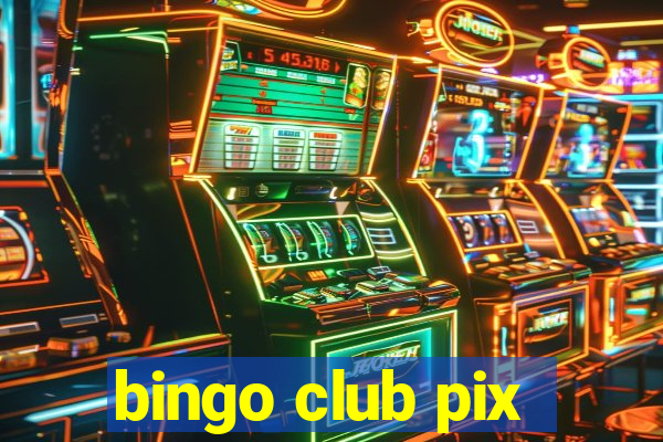 bingo club pix