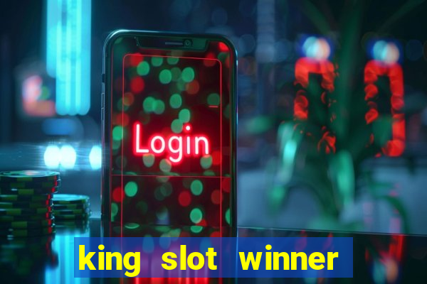 king slot winner game 777