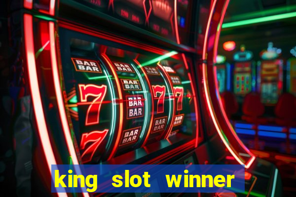 king slot winner game 777