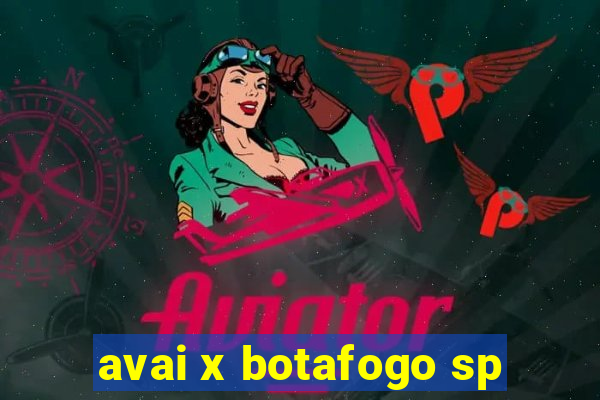 avai x botafogo sp