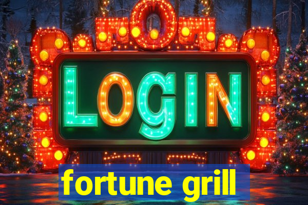 fortune grill