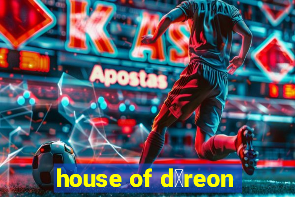 house of d茅reon